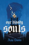 Our Bloody Souls - Ana Davis - 9798887982281