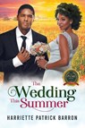 The Wedding This Summer - Harriette Patrick Barron - 9798888100189