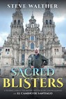 Sacred Blisters - Steve Walther - 9798888104545