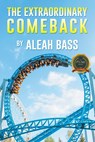 The Extraordinary Comeback - Aleah Bass - 9798888105177
