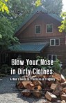Blow Your Nose in Dirty Clothes: A Man's Guide to Practices in Frugality - Michael O'Neal - 9798888120989