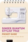 Singer Quantum Stylist 9960: Pocket Guide - Rocky Nook - 9798888141809