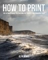 How to Print - Glyn Dewis - 9798888144190