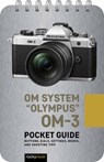 Olympus OM-3: Pocket Guide - Rocky Nook - 9798888144992