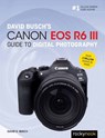 David Busch's Canon EOS R6 III Guide to Digital Photography - David Busch - 9798888145197