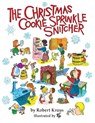 The Christmas Cookie Sprinkle Snitcher - Robert Kraus - 9798888180020