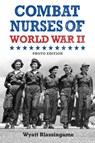 Combat Nurses of World War II - Wyatt Blassingame - 9798888180587