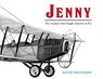 Jenny: The Airplane that Taught America to Fly - David Weitzman - 9798888180662