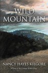 Wild Mountain - Nancy Hayes Kilgore - 9798888190357