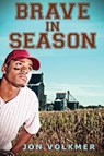 Brave in Season - Jon Volkmer - 9798888190968