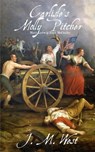 Carlisle's Molly Pitcher: Mary Ludwig Hays McCauley - J. M. West - 9798888192177