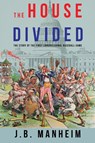 The House Divided - J B Manheim - 9798888192856