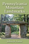 Pennsylvania Mountain Landmarks Volume 4 - Jeffrey R Frazier - 9798888193273