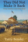 They Did Not Make It Back - Terry Bender - 9798888193662