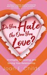 Do You Hate the One You Love? - Joan E. Childs - 9798888241103