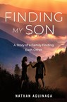 Finding My Son - Nathan Aguinaga - 9798888245873