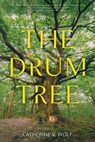 The Drum Tree - Catherine V. Wolf - 9798888249444