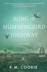 Song of Hummingbird Highway - K. M. Cookie - 9798888249925