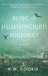 Song of Hummingbird Highway - K. M. Cookie - 9798888249949
