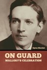 On Guard: Mark Mallory's Celebration - Upton Sinclair - 9798888300237