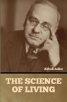 The Science of Living - Alfred Adler - 9798888302163