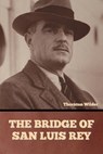 The Bridge of San Luis Rey - Thornton Wilder - 9798888302422