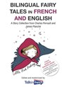 Bilingual Fairy Tales in French and English - Talk in French ; Charles Perrault - 9798888319918