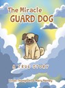 The Miracle Guard Dog - Linda Thompson ; Mary Hamby - 9798888322468