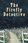 The Firefly Detective - J. Roger Davis - 9798888326053