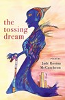 the tossing dream - Jade Rosina McCutcheon - 9798888382271