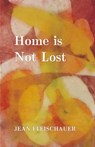 Home is Not Lost - Jean Fleischauer - 9798888383025