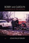 Bobby and Carolyn - John Philip Drury - 9798888385975