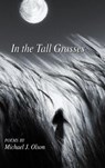 In the Tall Grasses - Michael J. Olson - 9798888386194