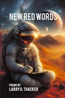 NEW RED WORDS - Larry D. Thacker - 9798888388013