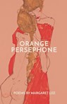 Orange Persephone - Margaret Lee - 9798888389010