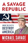 A Savage Republic - Michael Savage - 9798888453834