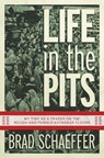 Life in the Pits - Brad Schaeffer - 9798888454107