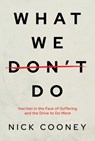 What We Don't Do - Nick Cooney - 9798888455340