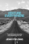 Venture Everywhere - Jenny Fielding - 9798888457313