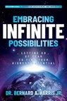 Embracing Infinite Possibilities - Dr. Bernard A. Harris Jr - 9798888457443
