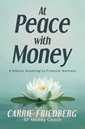 At Peace with Money - Carrie Friedberg - 9798888457696