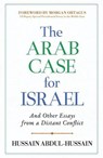 The Arab Case for Israel: And Other Essays from a Distant Conflict - Hussain Abdul-Hussain - 9798888458877
