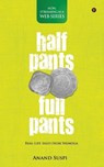 Half Pants Full Pants: Real-life tales from Shimoga - Anand Suspi - 9798888496107