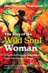 The Way of the Wild Soul Woman - Mary Reynolds Thompson - 9798888500330