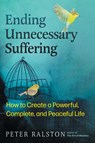 Ending Unnecessary Suffering - Peter Ralston - 9798888501184