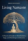 Living Namaste - Jeremy David Engels - 9798888503034