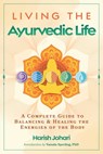 Living the Ayurvedic Life - Harish Johari - 9798888503157