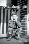 A Vagabond Life - Michael Byron Smith - 9798888514917