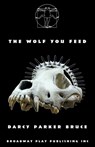 The Wolf You Feed - Darcy Parker Bruce - 9798888560259