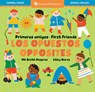 Primeros Amigos: Los Opuestos / First Friends: Opposites - Mk Smith Despres - 9798888596531